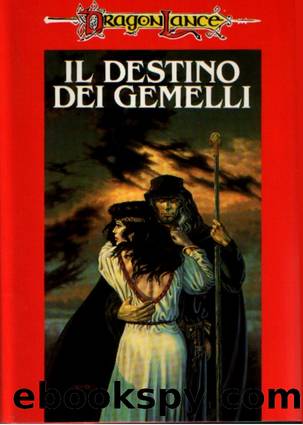 Weis Margaret - Le leggende di Dragonlance 01 - 1986 - Il destino dei gemelli by Weis Margaret