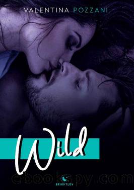 Wild (Brightlove) (Italian Edition) by Valentina Pozzani