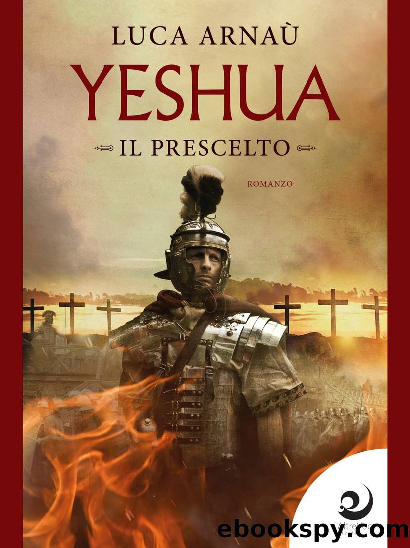Yeshua - Il Prescelto by Luca Arnaù