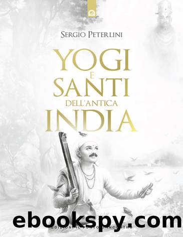 Yogi e santi dell'antica India by Sergio Peterlini