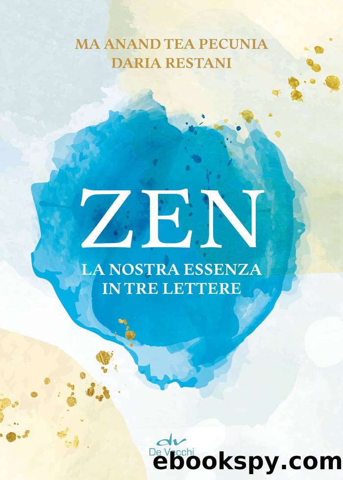 Zen: La nostra essenza in tre lettere by Ma Anand Tea Pecunia & Daria Restani