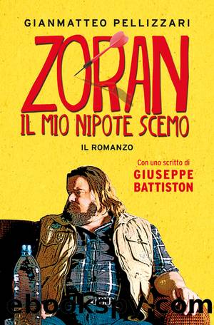 Zoran, il mio nipote scemo by Gianmatteo Pellizzari