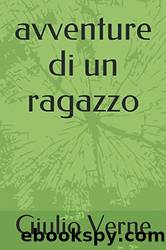 avventure di un ragazzo (Italian Edition) by Giulio Verne & Sam M.rabbitt