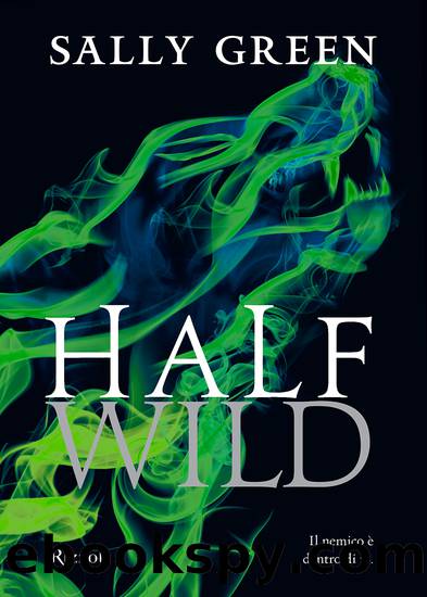 (Half Life 02) Half Wild by Sally Green