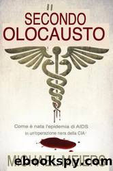 (ITALIAN) Il secondo olocausto: come Ã¨ stata creata l'epidemia di AIDS in un'operazione della CIA by Michael Meiers