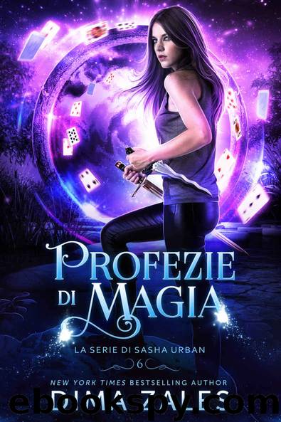 (Sasha Urban 06) Profezie di Magia by Anna Zaires e Dima Zales