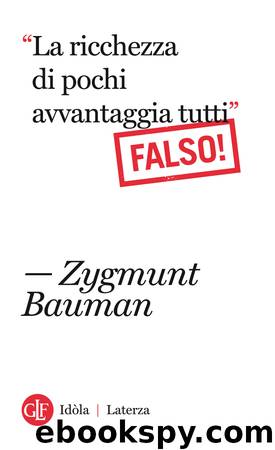«La Ricchezza Di Pochi Avvantaggia Tutti» (Falso!) by Zygmunt Bauman