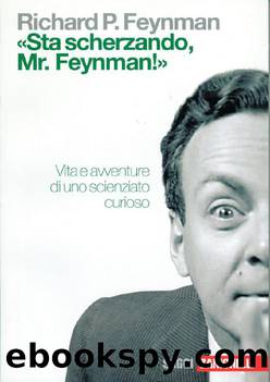 Â«Sta scherzando, Mr. Feynman!Â» by Richard P. Feynman