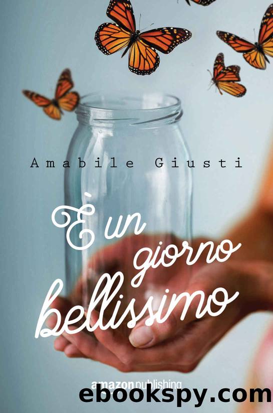 Ã un giorno bellissimo (Italian Edition) by Amabile Giusti