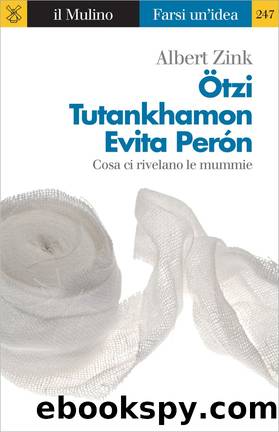 Ãtzi, Tutankhamon, Evita PerÃ³n by Albert Zink