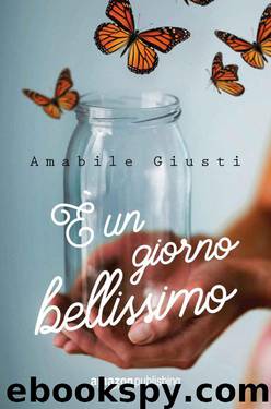 È un giorno bellissimo (Italian Edition) by Amabile Giusti