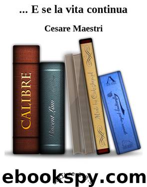 … E se la vita continua by Cesare Maestri
