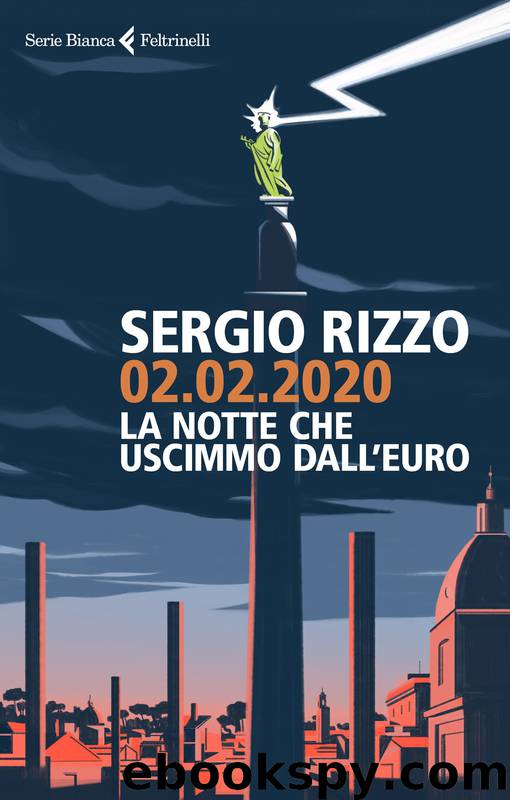 02.02.2020. La notte che uscimmo dall'euro by Sergio Rizzo & Rizzo Sergio