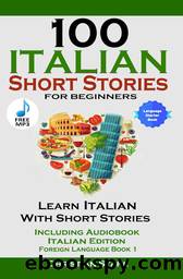 100 Italian Short Stories for Beginners by Christian Stahl