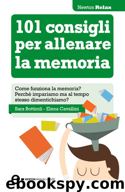 101 consigli per allenare la memoria by Sara Bottiroli – Elena Cavallini