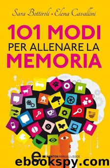 101 modi per allenare la memoria (Italian Edition) by Bottiroli Sara & Cavallini Elena