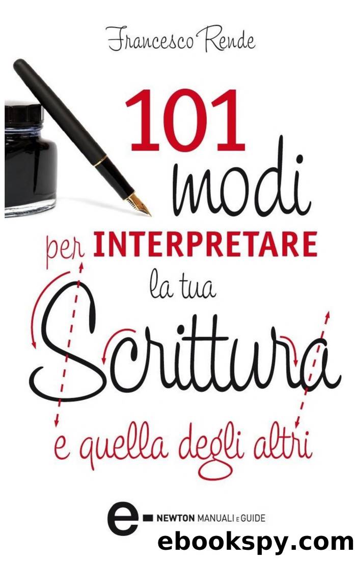 101 modi per interpretare la tua scrittura e quella degli altri by Francesco Rende