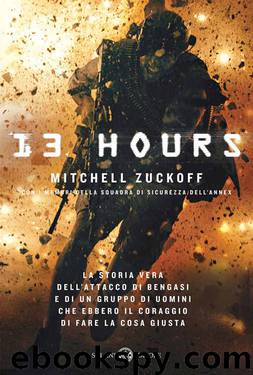 13 Hours by Mitchell Zuckoff