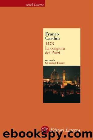 1478. La congiura dei Pazzi by Cardini Franco