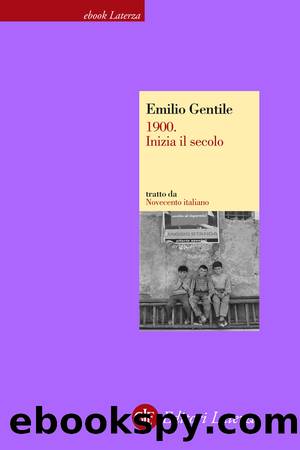 1900. Inizia il secolo by Emilio Gentile;