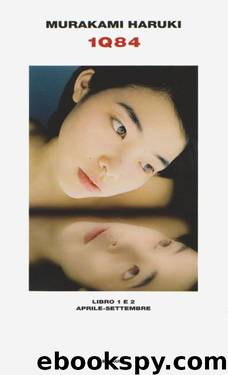 1Q84 - Libro 1 e 2 by Haruki Murakami