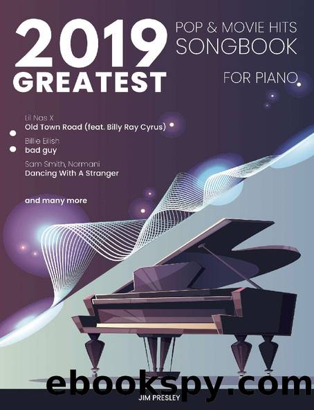 2019 GREATEST POP & MOVIE HITS SONGBOOK FOR PIANO: Piano Book - Piano Music - Piano Books - Piano Sheet Music - Keyboard Piano Book - Music Piano - Sheet ... - The Piano Book (Songbook For Piano 2019) by Jim Presley