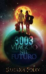 3003 Viaggio Nel Futuro by Sahara Foley