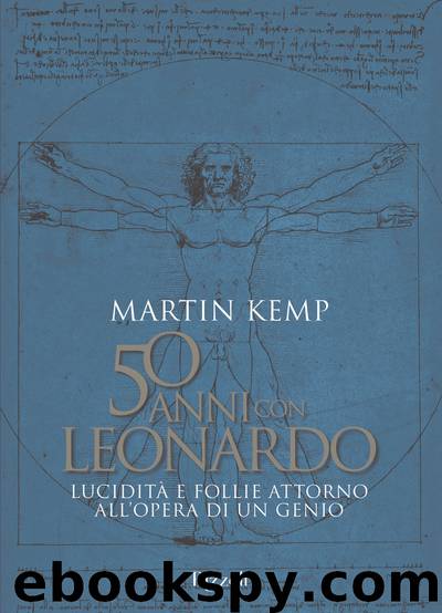 50 anni con Leonardo by Martin Kemp