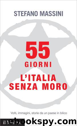 55 giorni. L'Italia senza Moro by Stefano Massini