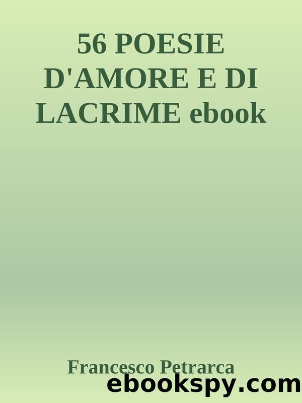 56 poesie d'amore e di lacrime by Francesco Petrarca