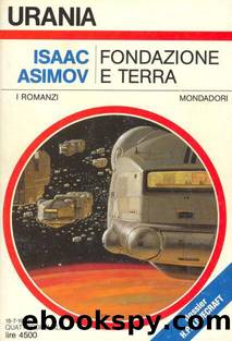 7 Ciclo Fondazione - Fondazione e Terra by Isaac Asimov