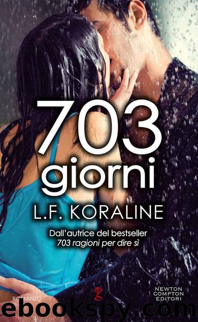 703 giorni (Italian Edition) by L.F. Koraline