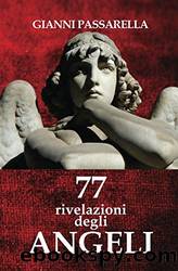 77 RIVELAZIONI DEGLI ANGELI (Italian Edition) by Gianni Passarella