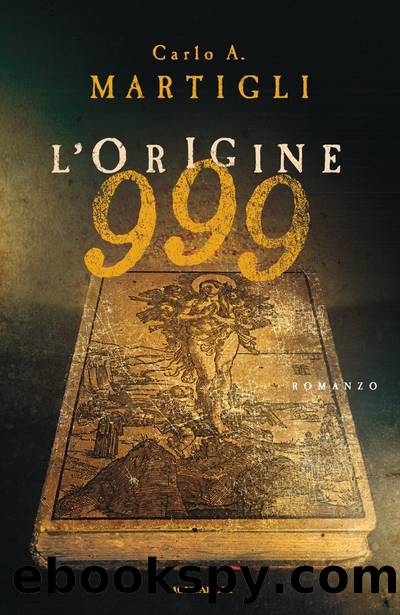 999 - L'origine by Carlo A. Martigli