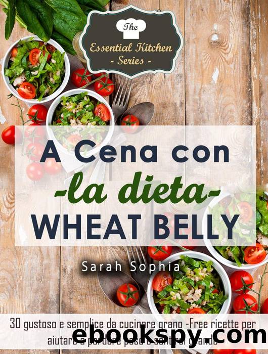 A cena con la dieta Wheat Belly by Sarah Sophia