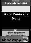 A che Punto Ã¨ la Notte by FRUTTERO & LUCENTINI