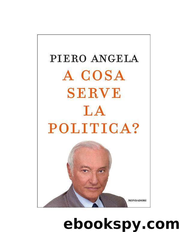 A cosa serve la politica? by Piero Angela
