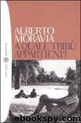 A quale tribù appartieni by Moravia Alberto