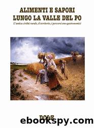 ALIMENTI E SAPORI LUNGO LA VALLE DEL PO (Italian Edition) by Alfredo Morosetti