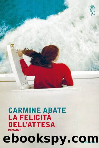 Abate Carmine - 2015 - La felicitÃ  dell'attesa by Abate Carmine