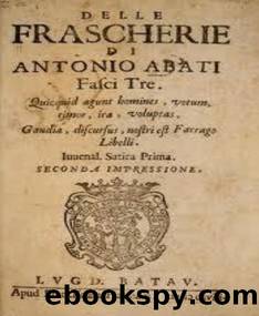Abati Antonio - 1673 - Delle frascherie di Antonio Abati fasci tre by Abati Antonio