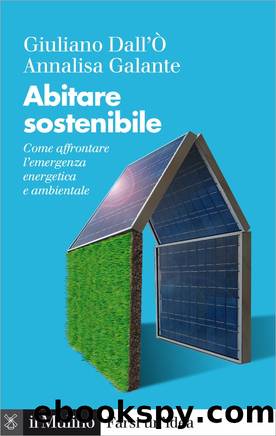 Abitare sostenibile by Annalisa Galante;Giuliano Dall'O;