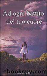 Ad ogni battito del tuo cuore (Italian Edition) by Roberta Chillé