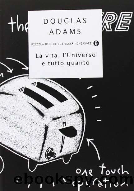 Adams Douglas - 1982 - La vita, l'Universo e tutto quanto by Adams Douglas