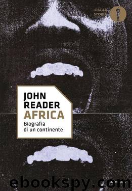 Africa: Biografia di un continente (Italian Edition) by John Reader