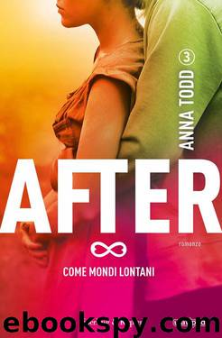 After 3. Come mondi lontani by Anna Todd