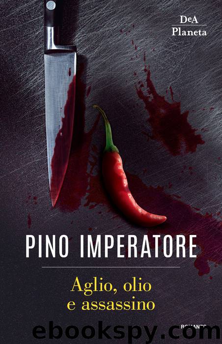 Aglio, olio e assassino by Pino Imperatore