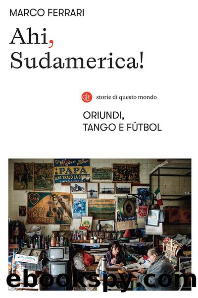 Ahi, Sudamerica! by Marco Ferrari