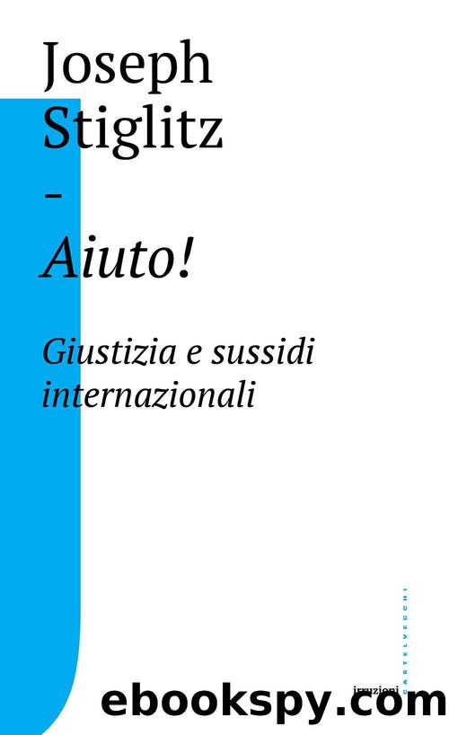 Aiuto! Giustizia e sussidi internazionali by Joseph E. Stiglitz