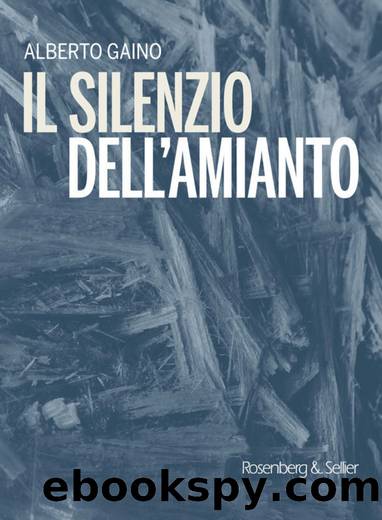 Alberto Gaino by Il silenzio dell'amianto (2021)